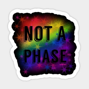 Not a phase Sticker